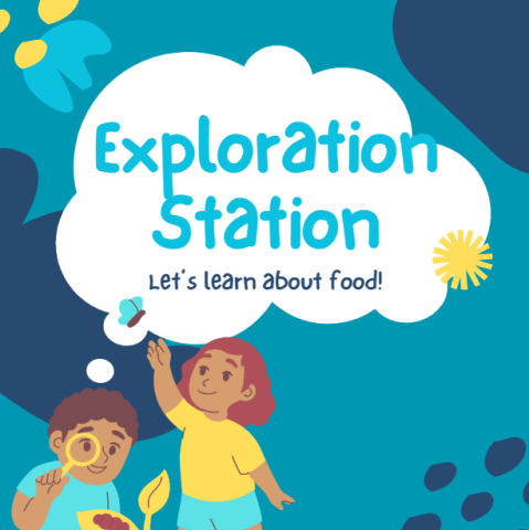 a blue splotchy background with two children, one child examining a bug with a magnifying glass and the other pointing to a butterfly. both children share a thought bubble containing the words exploration station in big blue letters with small black letters underneath saying Let's learn about foods!