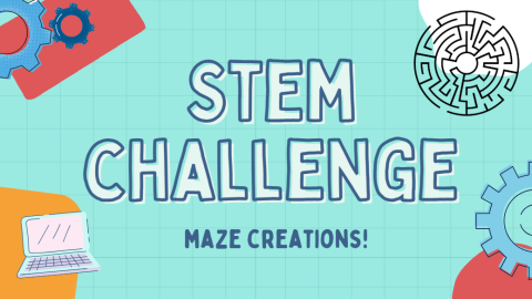 teal grided background with two blue gears in the top lefthand corner, open laptop in the bottom lefthand corner, a pink paper airplane in the top righthand corner, and large blue gear in the bottom righthand corner with the words in bold with letters stem challenge across the middle and smaller blue letters along the bottom saying maze creations!