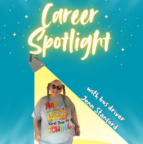 blue background with the words Career Spotlight in neon yellow at the top and a spotlight shining on a picture of Jenn Stanford with the words "with bus driver Jenn Stanford" along the edge of the spotlight