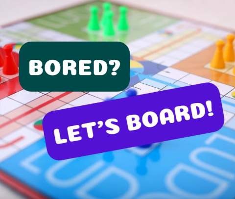a board game background with the words "Bored? Let's Board!" in bold letters written across it. 