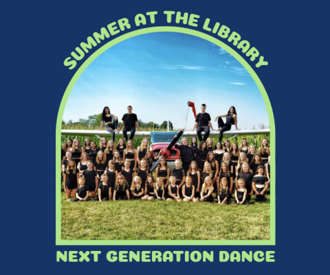 navy blue background with the words "summer at the library" at the top then there is a frame with a photo of a dance team in a field. The words "Next generation dance" is below it.