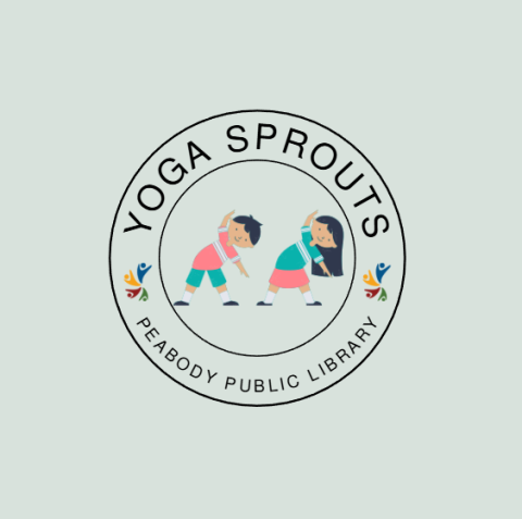 sage green background with a circle in the center. within the first layer of the circle are the words "yoga sprouts Peabody public Library". In the second layer of the circle are two children doing yoga poses