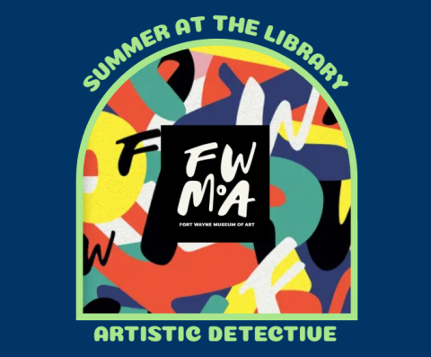 navy blue background with a frame, inside of which is abstract art and the letters "FW MOA - Fort Wayne Museum of Art". Surrounding the frame are the words "Summer at the library - Artistic Detective"