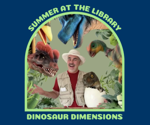 navy blue background with a frame, inside of which is a man surrounded by different dinosaurs and plant life. Surrounding the frame are the words "Summer at the library - Dinosaur Dimensions"