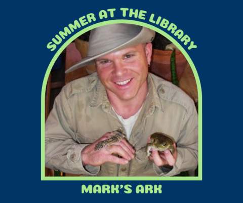 navy blue background with a frame, inside of which is a man holding a gecko and a frog. Surrounding the frame are the words "Summer at the library - Mark' s Ark"