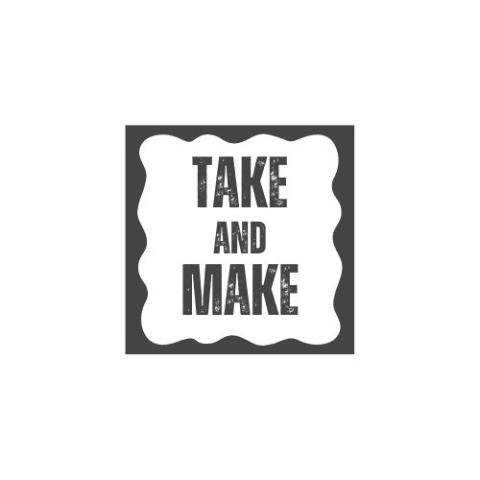 Take and Make