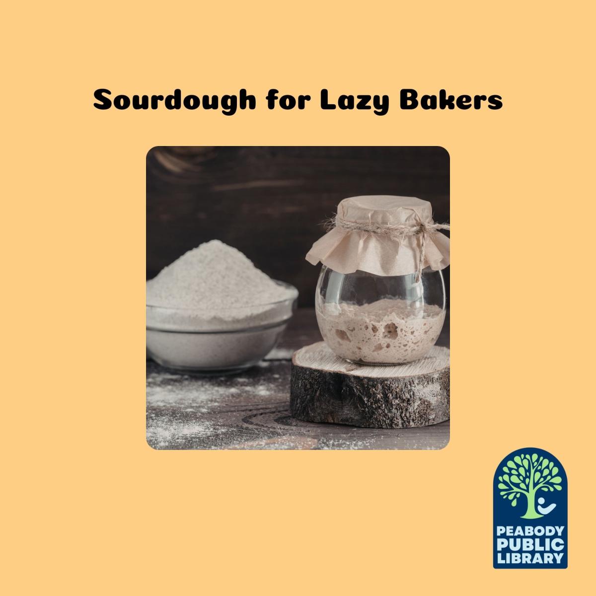 Sourdough for Lazy Bakers